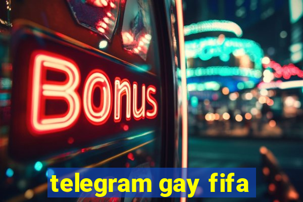 telegram gay fifa